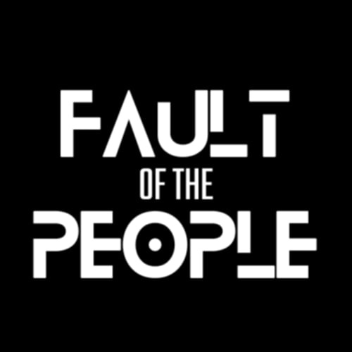 Fault of the People